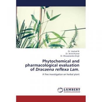 M., Vaishali: Phytochemical and pharmacological evaluation of Dracaena reflexa Lam.