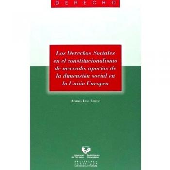 Los Derechos Sociales En El Constitucionalismo De Mercado: Aporías De La Dimensión Social En La Unión Europea