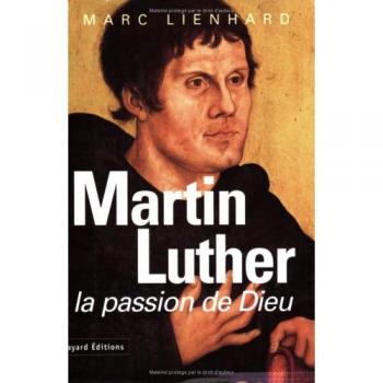 MARTIN LUTHER. La passion de Dieu (Aventure Intérieure)