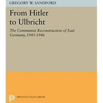 From Hitler to Ulbricht: The Communist Reconstruction of East Germany, 1945-1946