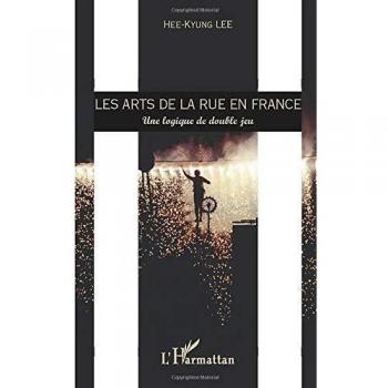Les arts de la rue en France: Une logique de double jeu