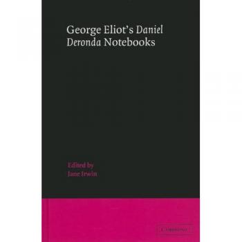 George Eliot's 'Daniel Deronda' Notebooks