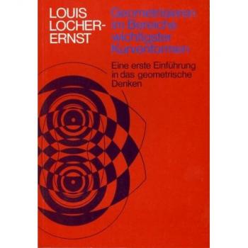 Geometrische Einführung in Kurvenformen: 6 Vorträge von Louis Locher-Ernst