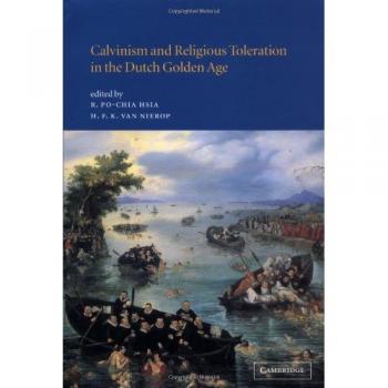 Calvinism and Religious Toleration in the Dutch Golden Age