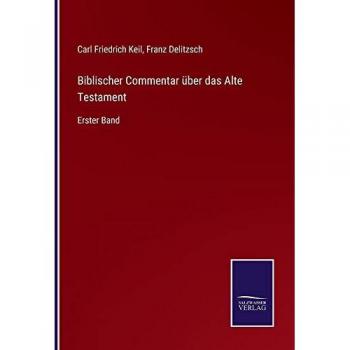 Biblischer Commentar über das Alte Testament: Erster Band