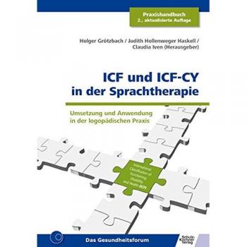 ICF und ICF-CY in der Sprachtherapie: Umsetzung und Anwendung in der logopädischen Praxis