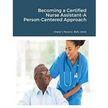 Becoming a Certified Nurse Assistant-A Person-Centered Approach