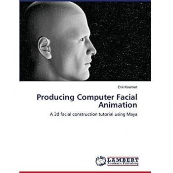 Producing Computer Facial Animation: A 3d facial construction tutorial using Maya