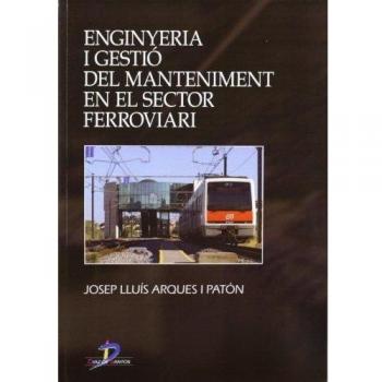 Enginyeria i gestió del manteniment en el sector ferroviari