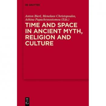 Time and Space in Ancient Myth Religion and Culture