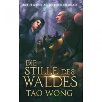 Abenteuer in Brad Band 6: Die Stille des Waldes