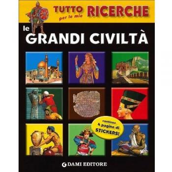 Le grandi civiltà. Con adesivi