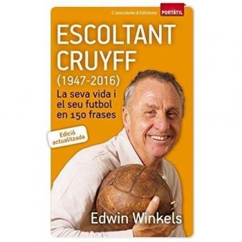 Escoltant cruyff (1947-2016): La seva vida i el seu futbol en 150 frases (Tapa blanda).
