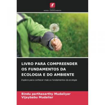 Mudaliyar, Bindu Parthasarthy: LIVRO PARA COMPREENDER OS FUNDAMENTOS DA ECOLOGIA E DO AMBIENTE