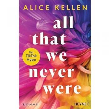All That We Never Were (1): Roman