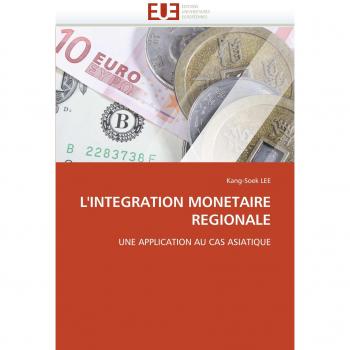 L'INTEGRATION MONETAIRE REGIONALE: UNE APPLICATION AU CAS ASIATIQUE