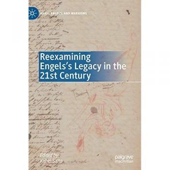 Reexamining Engelss Legacy in the 21st Century