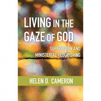 Living in the Gaze of God : Supervision and Ministerial Flourishing