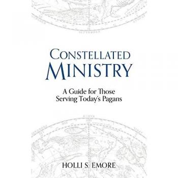 Constellated Ministry : A Guide for Those Serving Today's Pagans