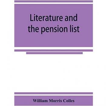 Literature and the pension list. An investigation conducted for the Committee of the Incorporated Society of Authors