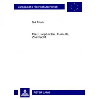 Die Europaische Union Als Zivilmacht