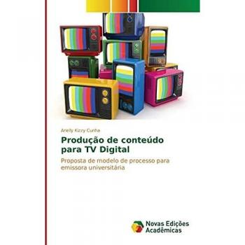Cunha, Arielly Kizzy: Produção de conteúdo para TV Digital