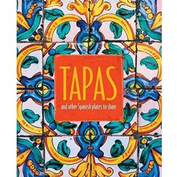 Tapas : And Other Spanish Plates to Share