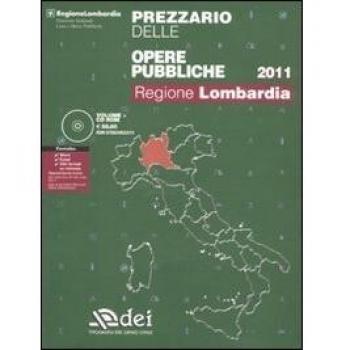Prezzario delle opere pubbliche 2011. Regione Lombardia. Con CD-ROM