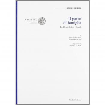 Il patto di famiglia. Profili civilistici e fiscali