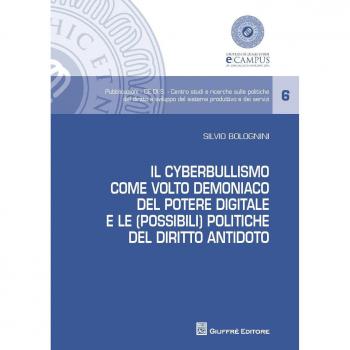 Il cyberbullismo come volto demoniaco del potere digitale e le (possibili) politiche del diritto antidoto