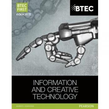 BTEC First in Information and Creative Technology Student Book