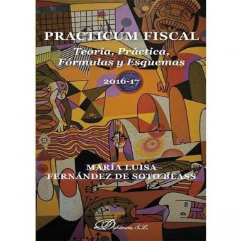 Practicum fiscal. Teoría, práctica, fórmulas y esquemas