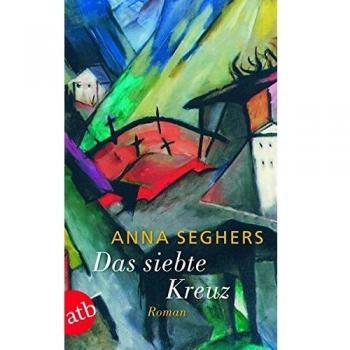 Anna Seghers Das Siebte Kreuz