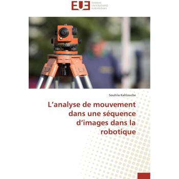 Kahlouche, Souhila: L¿analyse de mouvement dans une séquence d¿images dans la robotique