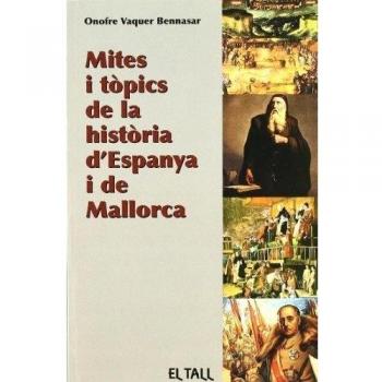 MITES I TOPICS DE LA HISTORIA D'ESPANYA I DE MALLORCA