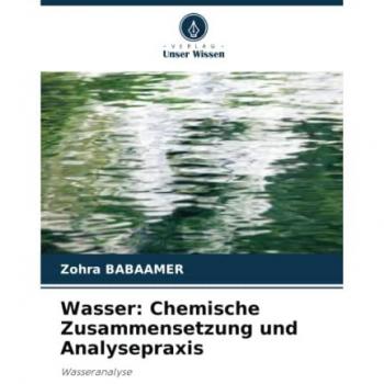 Babaamer, Zohra: Wasser: Chemische Zusammensetzung und Analysepraxis