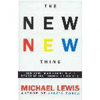 The New New Thing: How Silicon Valley Defines the Ways We Think and Live as We Enter a New Century