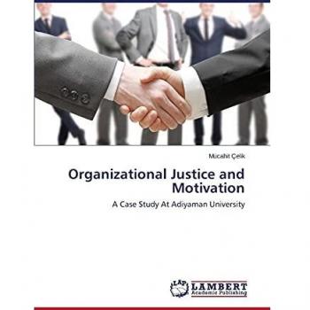 Organizational Justice and Motivation: A Case Study At Adiyaman University