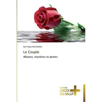 Le Couple: Alliance, mystères et peines (Omn.Croix Salut)