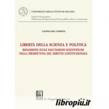Libertà della scienza e politica. Riflessioni sulle valutazioni scientifiche nella prospettiva del diritto costituzionale