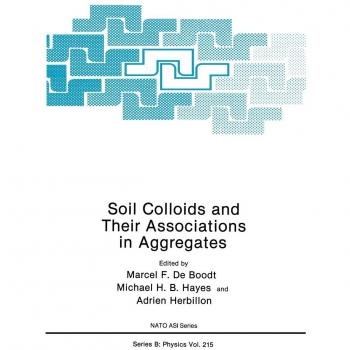 Soil Colloids and Their Associations in Aggregates