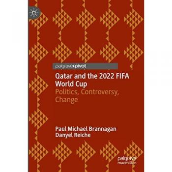 Reiche, Danyel: Qatar and the 2022 FIFA World Cup