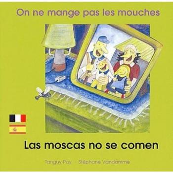 On ne mange pas les mouches: Edition bilingue français-espagnol