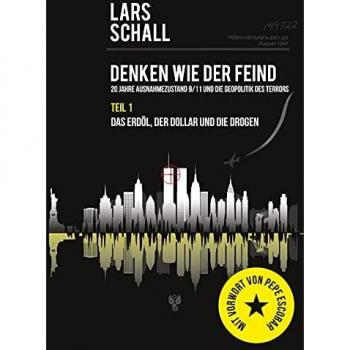 Denken wie der Feind 20 Jahre Ausnahmezustand 9/11 und die Geopolitik des Terrors: Teil 1 Das Erdöl, der Dollar und die Drogen