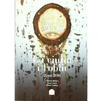 La ciutat i l'oblit: Zenit 2010 (Tapa blanda).