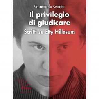 Il privilegio di giudicare. Scritti su Etty Hillesum