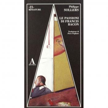 PASSIONI DI FRANCIS BACON (LE) SOLLERS PHILIPPE