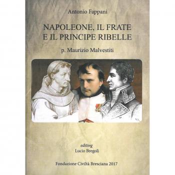 Napoleone, il frate e il principe ribelle. P. Maurizio Malvestiti