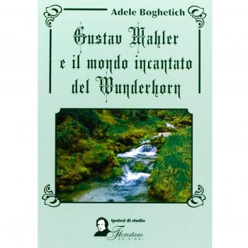 Gustav Mahler e il mondo incantato del Wunderhorn