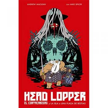 Head Lopper 1. El Cortacabezas y la Isla o una Plaga de Bestias